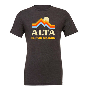 Alta is for Skiers Unisex  T-shirt